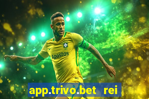 app.trivo.bet rei do bicho